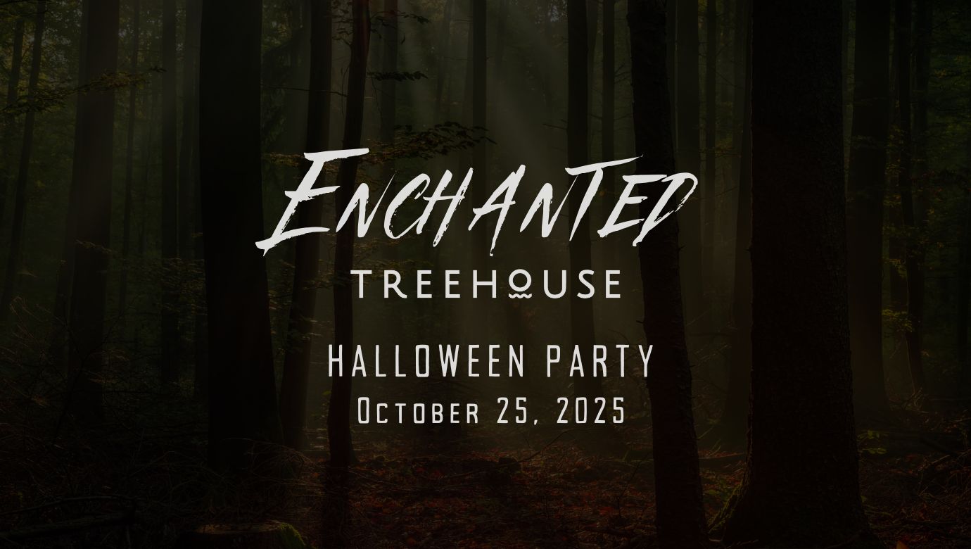 Text graphic over a dark forest background reads: “Enchanted Treehouse Halloween Party, October 25, 2025”—inviting you to a magical treehouse party under the stars.